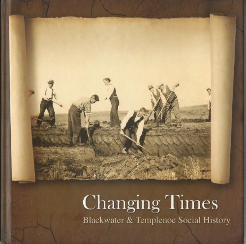 Changing Times: Blackwater & Templenoe Social History
