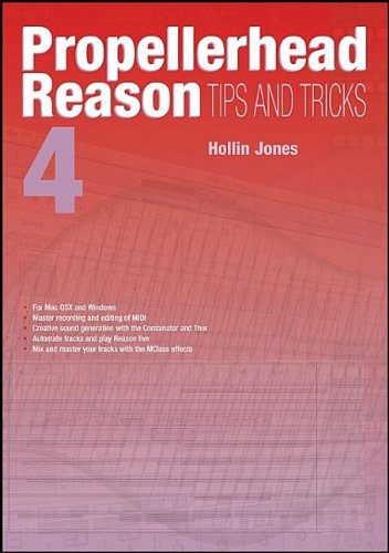 Propellerhead Reason 4 Tips and Tricks