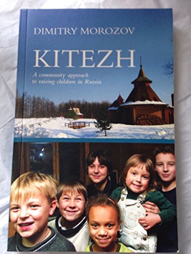 Kitezh : a community approach to raising children in Russia