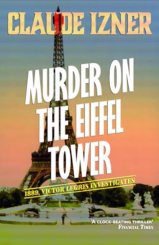 Murder on the Eiffel Tower: Victor Legris Bk 1