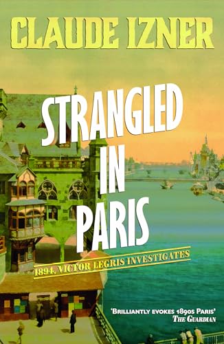 Strangled in Paris: 6th Victor Legris Mystery