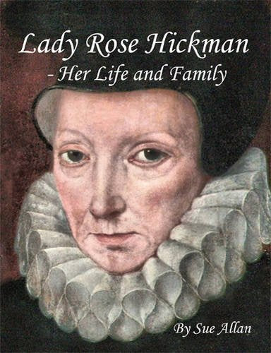 Lady Rose Hickman - Her Life and Family