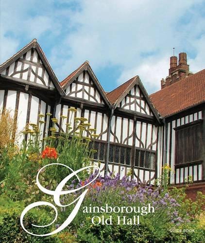 Gainsborough Old Hall Guide Book