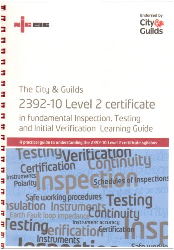 The City and Guilds 2392-10 Level 2 Certificate in Fundamental Inspection, Testing and Initial Verification Learning Guide