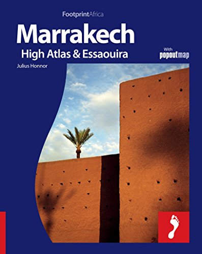 Marrakech, High Atlas & Essaouira Footprint Full-Colour Guide