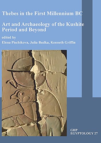 Thebes in the First Millennium BC: Art and Archaeology of the Kushite Period and Beyond