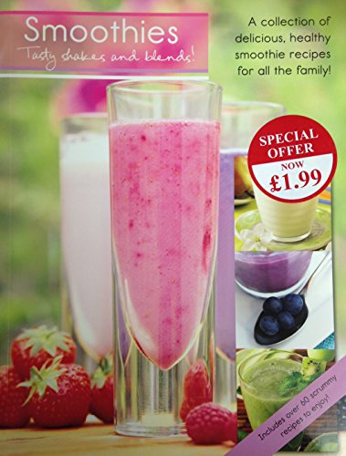 Smoothies (Tasty Shakes and Blends)