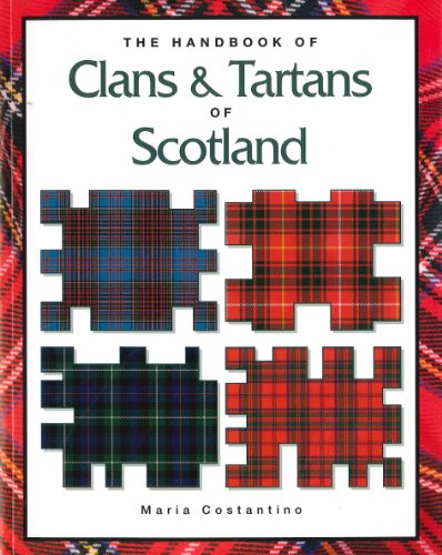 The Handbook of Clans Tartans of Scotland