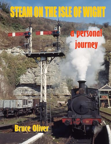 Steam on the Isle of Wight - A Personal Journey