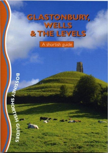 Glastonbury, Wells and the Levels