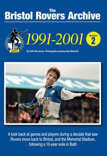 The Bristol Rovers Archive Number 2: 1991-2001