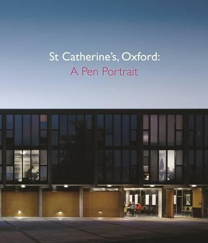 St Catherine's, Oxford: A Pen Portrait