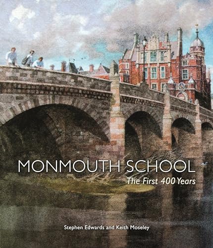 Monmouth School - The First 400 Years