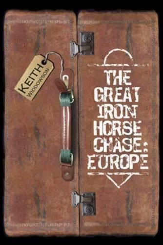 The Great Iron Horse Chase: Europe