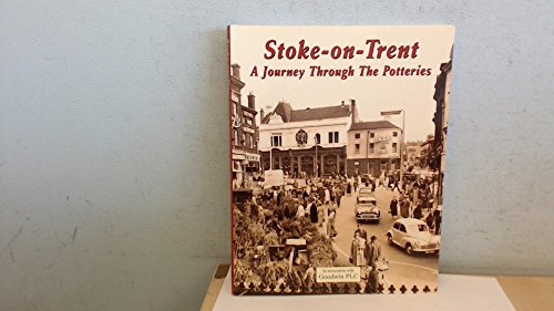 Stoke on Trent a Journey Through the Potteries