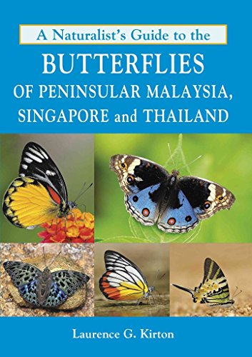 Naturalist's Guide to the Butterflies of Peninsular Malaysia, Singapore