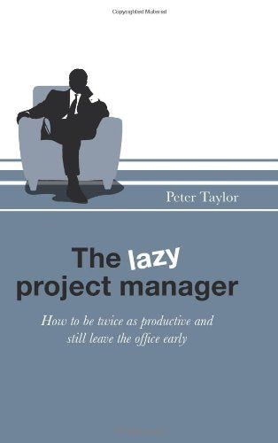 The Lazy Project Manager