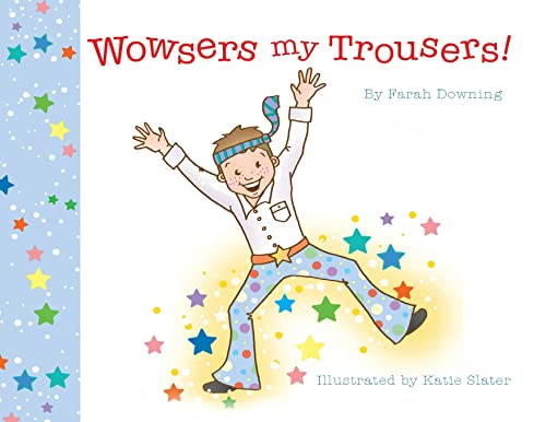 Wowsers My Trousers