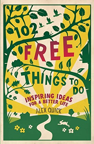 102 Free Things to Do: Inspiring Ideas For a Better Life