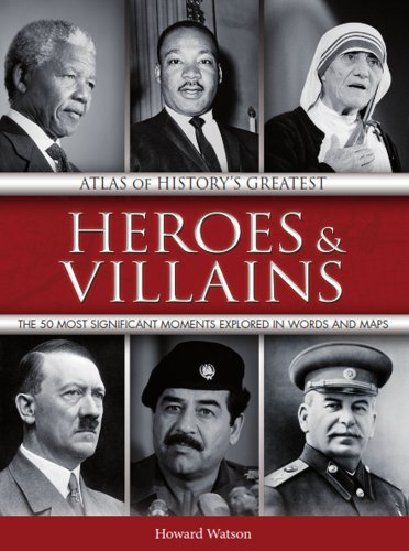 Atlas of History's Greatest Heroes & Villains