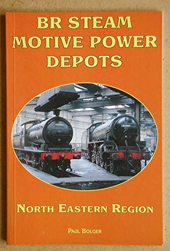 BR Steam Motive Power Depots North Eastern Region