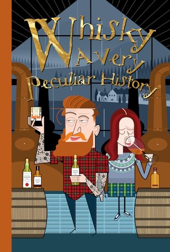Whisky, A Very Peculiar History