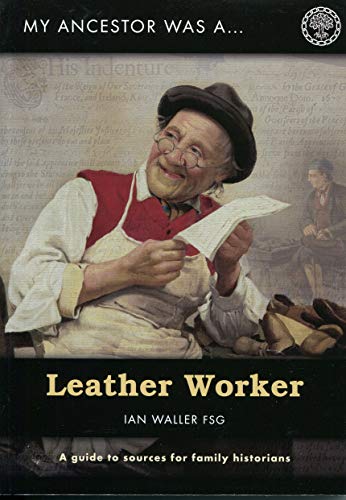 My Ancestor Was a Leather Worker
