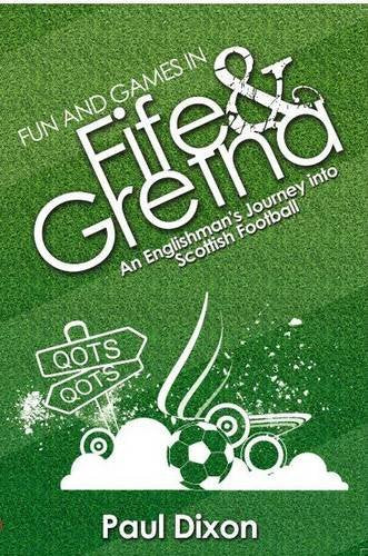 Fun and Games in Fife and Gretna