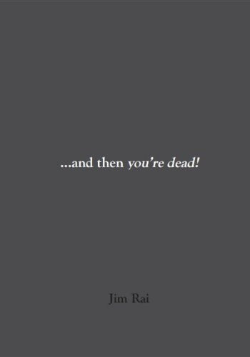 ...And Then You're Dead!