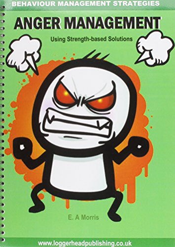 Anger Management 5-11 Session Plans Using Strength Based Solutions: Behaviour Management Strategies