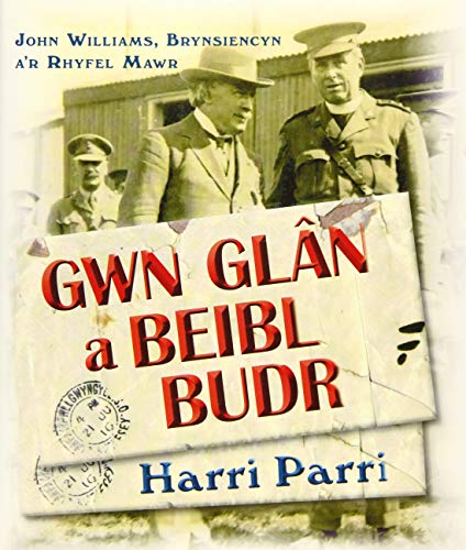 Gwn Glan a Beibl Budr - John Williams, Brynsiencyn, A'r Rhyfel Mawr