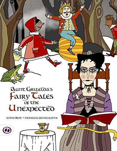 Aunt Grizelda's Fairytales of the Unexpected