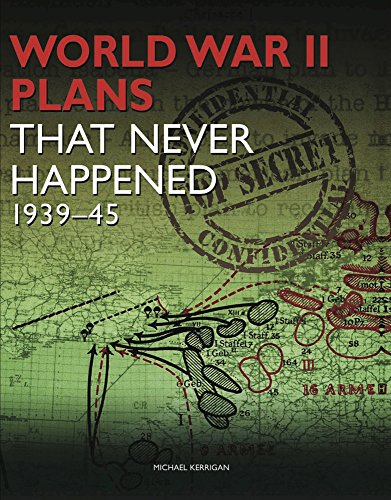 World War II Plans That Never Happened