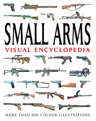 Small Arms Visual Encyclopedia