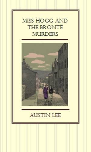 Miss Hogg and the Bronte Murders