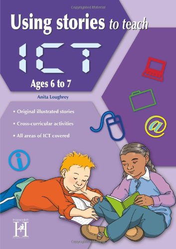 Using Stories to Teach ICT Ages 6-7