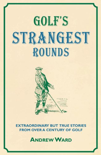 Golf's Strangest Rounds