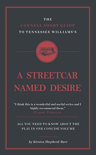 The Connell Short Guide To Tennesee Williams's A Streetcar Named Desire
