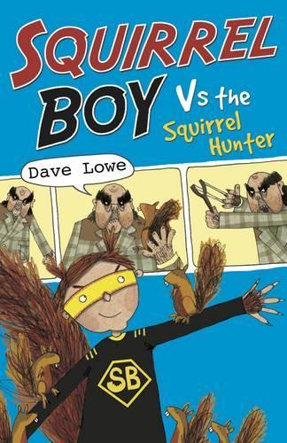 Squirrel Boy vs the Squirrel Hunter: Squirrel Boy Bk 2