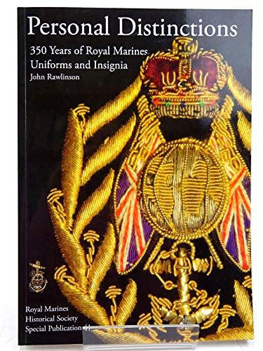 Personal Distinctions, 350 Years of Royal Marines Uniforms and Insignia