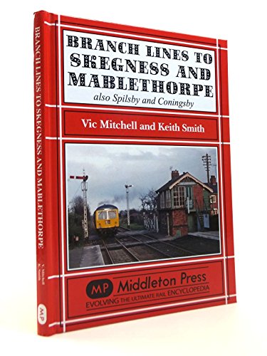 Branch Lines to Skegness and Mablethorpe