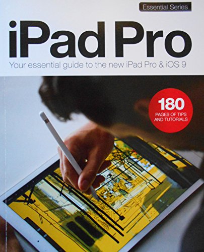iPad Pro: The Essential Guide to iPad Pro and iOS 9