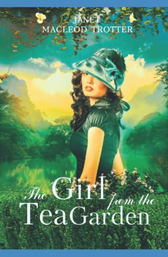THE GIRL FROM THE TEA GARDEN: An emotional and uplifting novel set in the momentous times of the 1930s and the Second World War: India Tea Series - Book 3