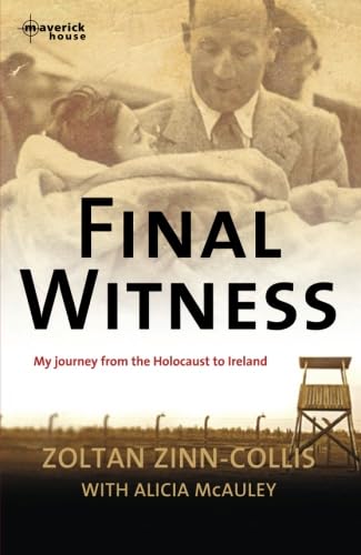 Final Witness: My journey from the Holocaust to Ireland