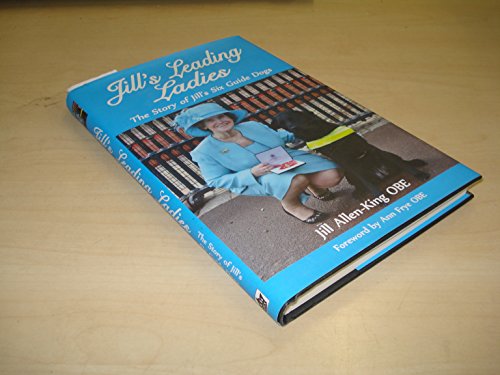 Jill's Leading Ladies: the Story of Jill's Six Guide Dogs