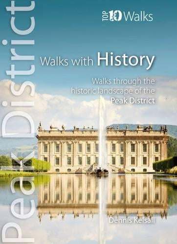 Walks with History - Top 10 Walks Series, Peak District