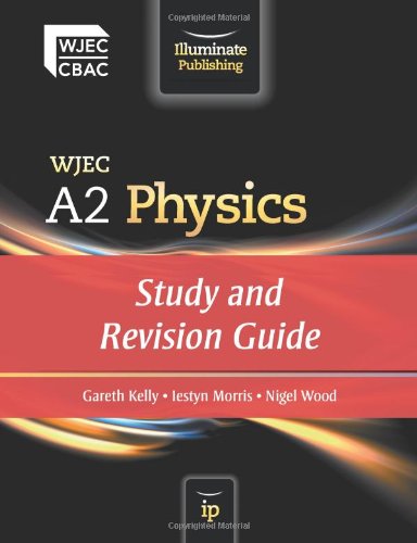 WJEC A2 Physics: Study and Revision Guide