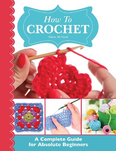 How to Crochet: A Complete Guide for Absolute Beginners