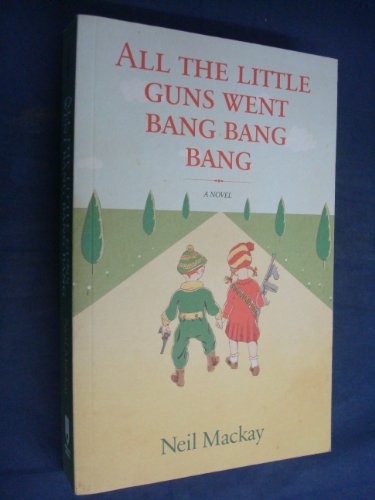 All the Little Guns Went Bang Bang Bang
