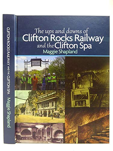 The Ups and Downs of Clifton Rocks Railway and the Clifton Spa